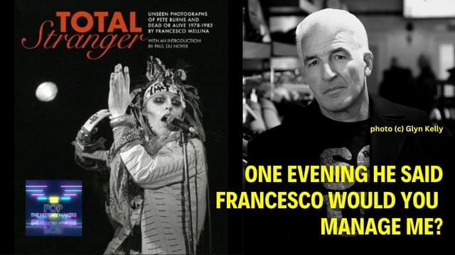 Francesco Mellina - Photographer and Early manager of Pete Burns; Dead or Alive