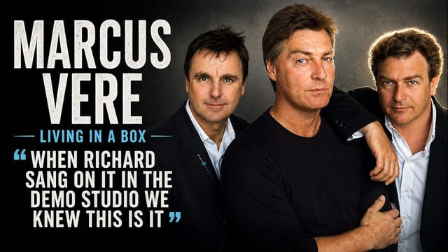 LIVING IN A BOX's Marcus Vere on Right Place, Right Time - ACHIEVING SUCCESS